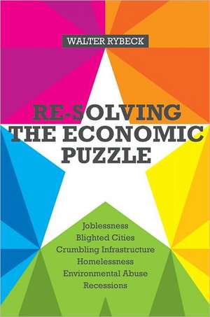 Re-Solving the Economic Puzzle de Walter Rybeck