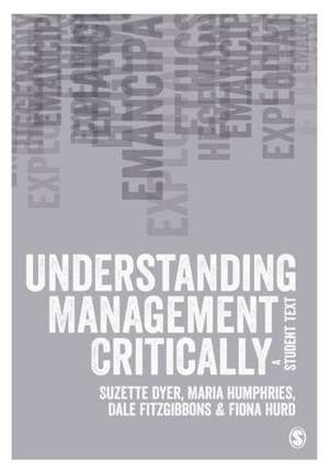 Understanding Management Critically: A Student Text de Suzette Dyer