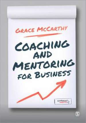 Coaching and Mentoring for Business de Grace McCarthy