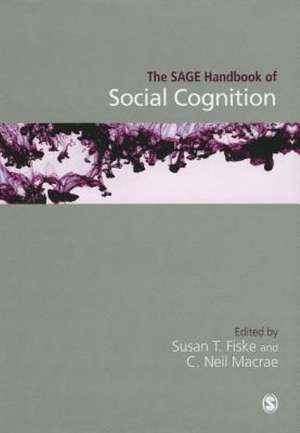 The SAGE Handbook of Social Cognition de Susan T. Fiske