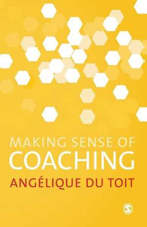 Making Sense of Coaching de Angelique Du Toit