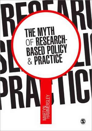 The Myth of Research-Based Policy and Practice de Martyn Hammersley