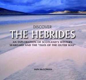 Discover the Hebrides de IAIN MCGOWAN