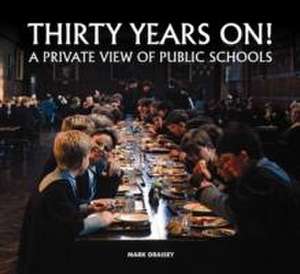 Thirty Years on! A Private View of Public Schools de Mark Draisey