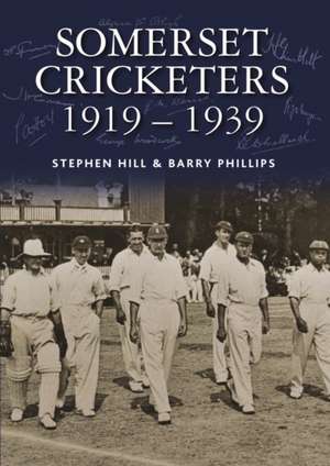 Somerset Cricketers 1919-1939 de Stephen Hill