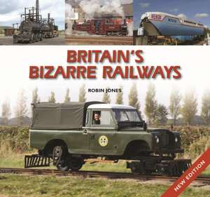 Britain's Bizarre Railways de Robin Jones