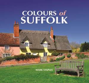 Colours of Suffolk de Mark Staples