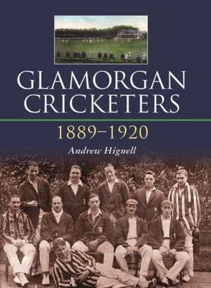 Glamorgan Cricketers 1889-1920 de Andrew Hignell