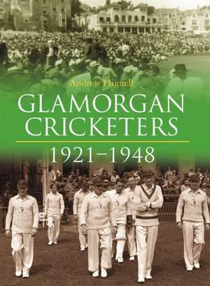 Glamorgan Cricketers 1921-1948 de Andrew Hignell