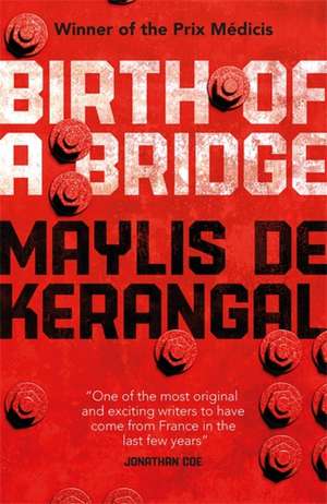 Birth of a Bridge de Maylis De Kerangal