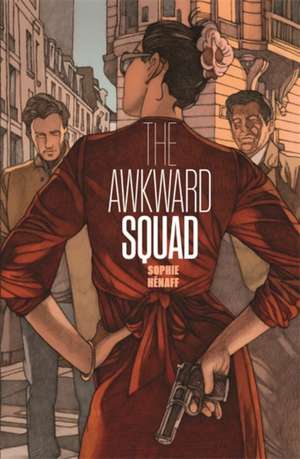 Henaff, S: The Awkward Squad de Sophie Henaff