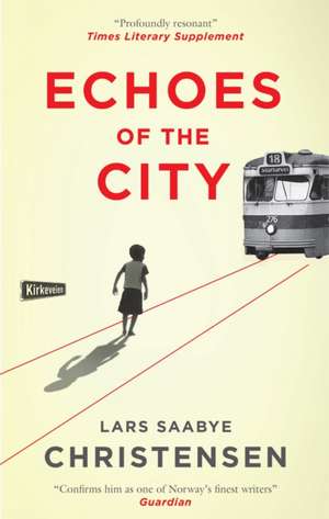 Echoes of the City de Lars Saabye Christensen