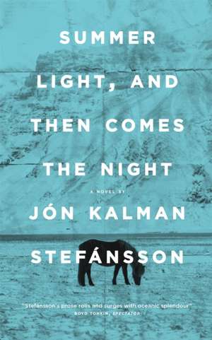 Summer Light, and Then Comes the Night de Jon Kalman Stefansson