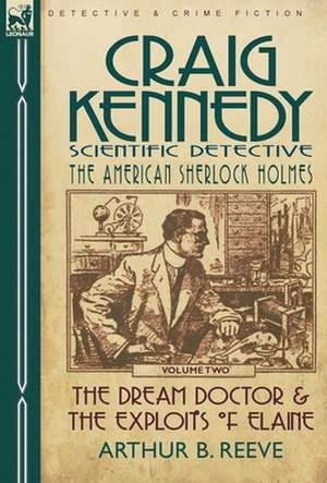 Craig Kennedy-Scientific Detective de Arthur B. Reeve