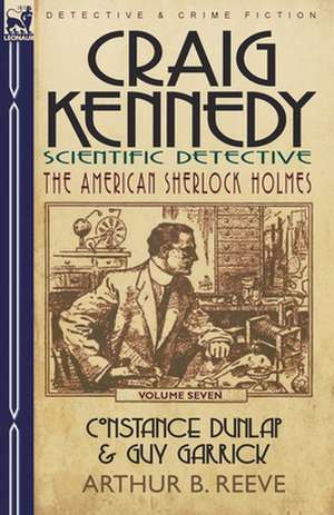 Craig Kennedy-Scientific Detective de Arthur B. Reeve