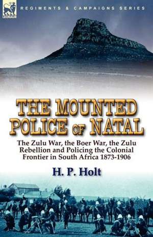 The Mounted Police of Natal de H. P. HOLT