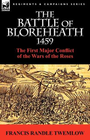 The Battle of Bloreheath 1459 de Francis Randle Twemlow