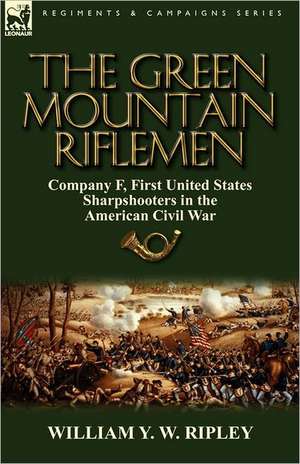 The Green Mountain Riflemen de William Y. W. Ripley