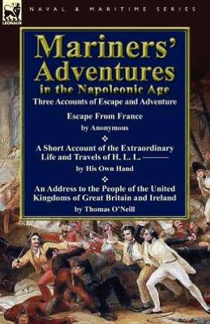 Mariners' Adventures in the Napoleonic Age de Thomas O'Neill