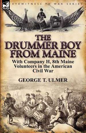 The Drummer Boy from Maine de George T. Ulmer