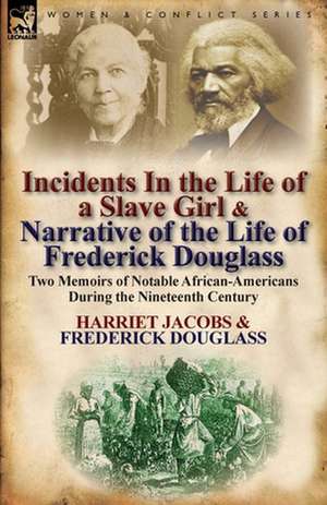 Incidents in the Life of a Slave Girl & Narrative of the Life of Frederick Douglass de Harriet Jacobs