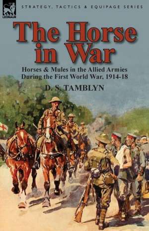 The Horse in War de D. S. Tamblyn