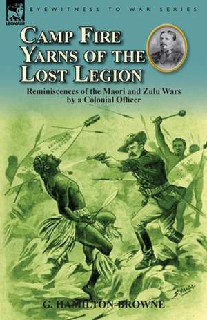 Camp Fire Yarns of the Lost Legion de G. Hamilton-Browne