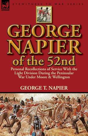 George Napier of the 52nd de George T. Napier