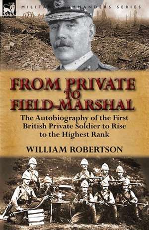 From Private to Field-Marshal de William Robertson