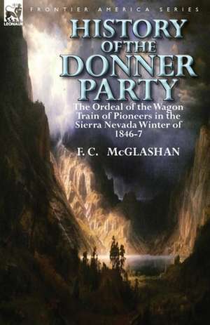 History of the Donner Party de F. C. McGlashan