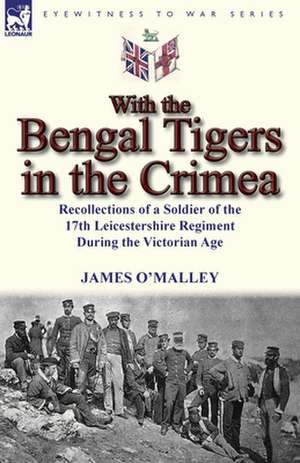 With the Bengal Tigers in the Crimea de James O'Malley