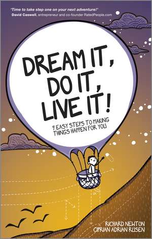 Dream It, Do It, Live It: 9 Easy Steps To Making Things Happen For You de Richard Newton