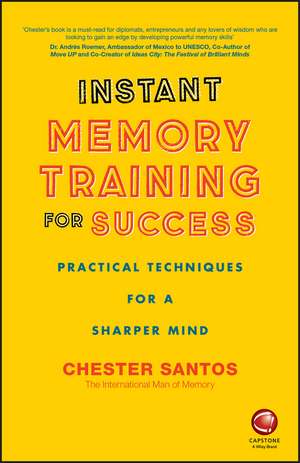 Instant Memory Training For Success – Practical Techniques for a sharper mind de C Santos