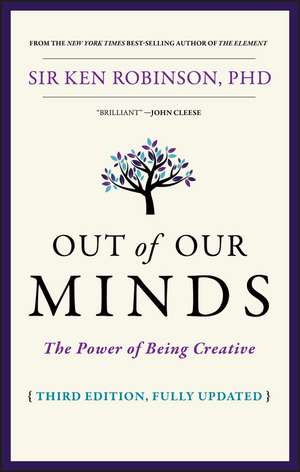 Out of Our Minds – The Power of Being Creative, Third Edition de K Robinson