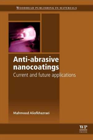 Anti-Abrasive Nanocoatings: Current and Future Applications de M Aliofkhazraei