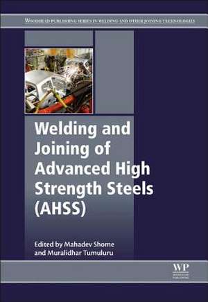 Welding and Joining of Advanced High Strength Steels (AHSS) de Mahadev Shome