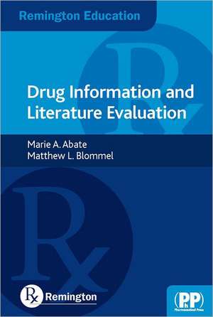 Drug Information and Literature Evaluation: Remington Education de Marie A. Abate