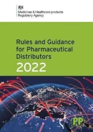 Rules and Guidance for Pharmaceutical Distributors (Green Guide) 2022 de Medicines and Healthcare Products Regulatory Agency