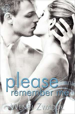 Please Remember Me de Wendi Zwaduk