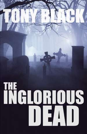 The Inglorious Dead de Tony Black