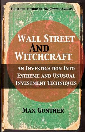 Wall Street and Witchcraft de Max Gunther