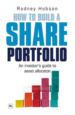 How to Build a Share Portfolio de Rodney Hobson