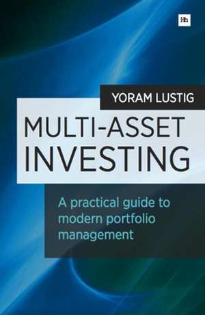 Multi-Asset Investing de Yoram Lustig