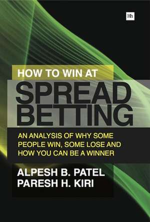 How to Win at Spread Betting de Alpesh B. Patel