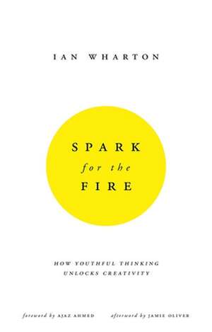 Spark for the Fire de Ian Wharton