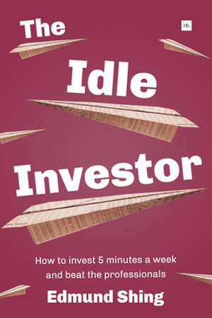 The Idle Investor de Edmund Shing