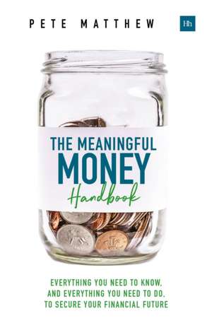 The Meaningful Money Handbook de Pete Matthew