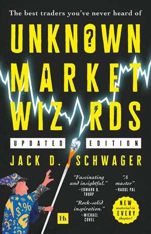 Unknown Market Wizards de Jack D. Schwager