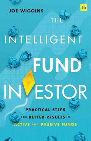 The Intelligent Fund Investor de Joe Wiggins