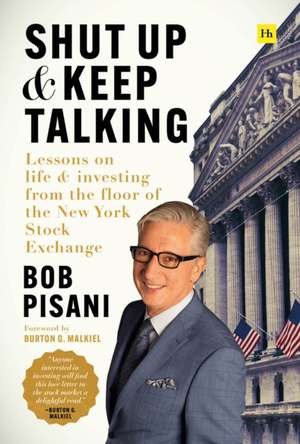 Shut Up and Keep Talking de Bob Pisani